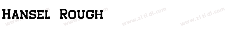 Hansel Rough字体转换